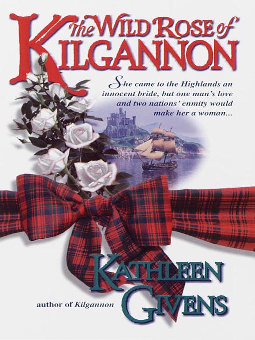 Title details for The Wild Rose of Kilgannon by Kathleen Givens - Available